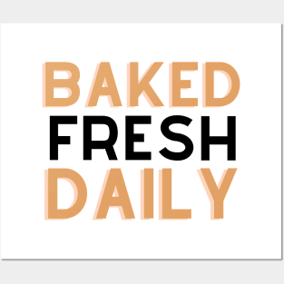 Baked Fresh Daily Posters and Art